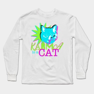 Karma is a Cat Long Sleeve T-Shirt